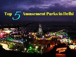 Top 5 Amusement Parks in Delhi